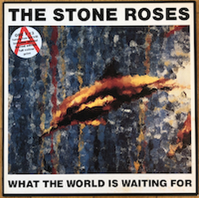 THE STONE ROSES / WHAT THE WORLD IS WAITING FOR (12")