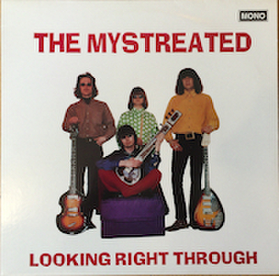 THE MYSTREATED / LOOKING RIGHT THROUGH