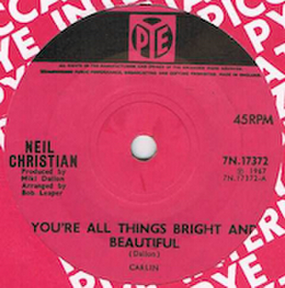 NEIL CHRISTIAN / YOU'RE ALL THINGS BRIGHT AND BEAUTIFUL