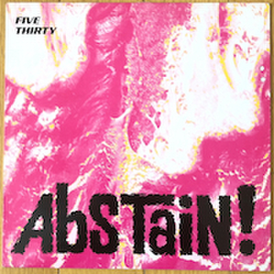 FIVE THIRTY / ABSTAIN (12")