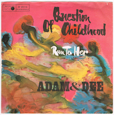 ADAM & DEE / QUESTION OF CHILDHOOD