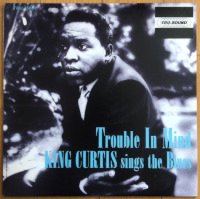 KING CURTIS / TROUBLE IN MIND