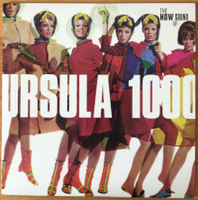 URSULA 1000 / THE NOW SOUND OF URSULA 1000
