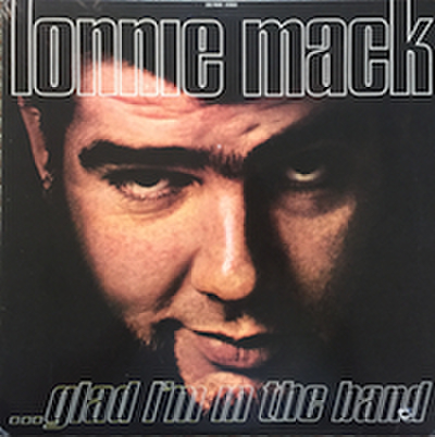 LONNIE MACK / GLAD I'M IN THE BAND