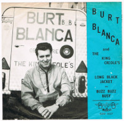 BURT BLANCA AND THE KING CREOLE'S / BUZZ BUZZ BUSY