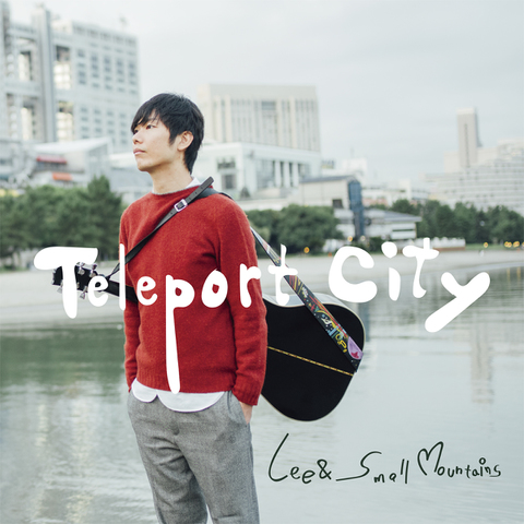Lee&Small Mountains / 『Teleport City』 (ROSE 193/ANALOG 7INCH+CD)