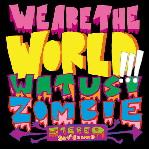 ワッツーシゾンビ / 『WE ARE THE WORLD !!!』 (ROSE 89/CD ALBUM)