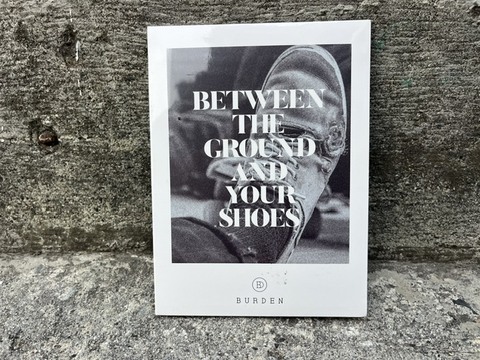 BURDEN BETWEEN THE GROUND AND YOUR SHOES