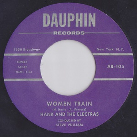 HANK AND THE ELECTRAS/Woman Train(7”)