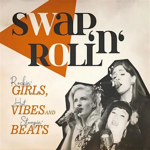 SWAP’N’ROLL:ROCKIN’ GIRLS, HOT VIBES AND STOMPIN’ BEATS(CD)