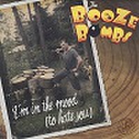 THE BOOZE BOMBS/I'm In The Mood(7")