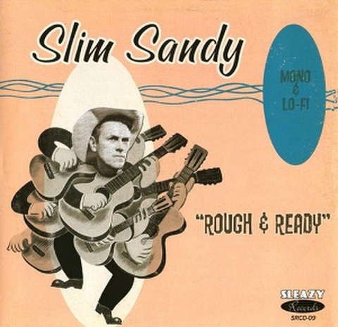 SLIM SANDY/Rough & Ready(CD)
