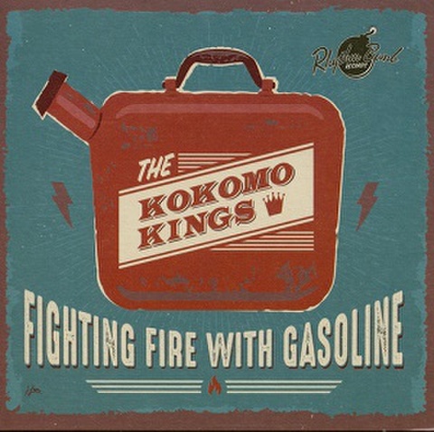 THE KOKOMO KINGS/Fighting Fire With Gasoline(CD)