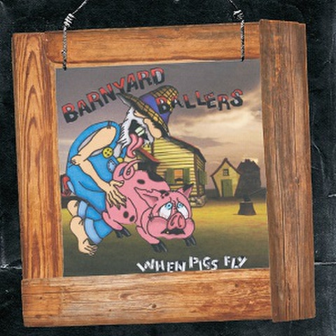 BARNYARD BALLERS/When Pigs Fly(LP)＊Black