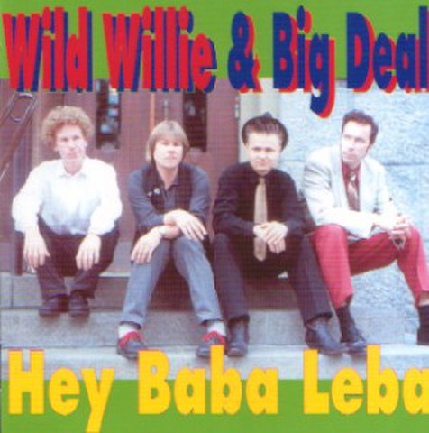 WILD WILLIE & BIG DEAL/Hey Baba Leba(CD)