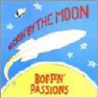 BOPPIN' PASSIONS/Rockin' By The Moon(LP)