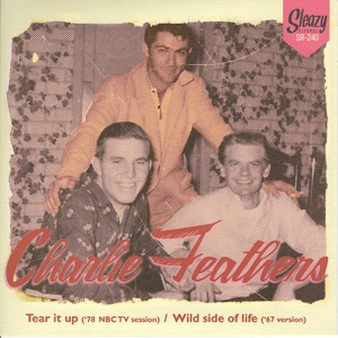 CHARLIE FEATHERS/Tear It Up(7”)