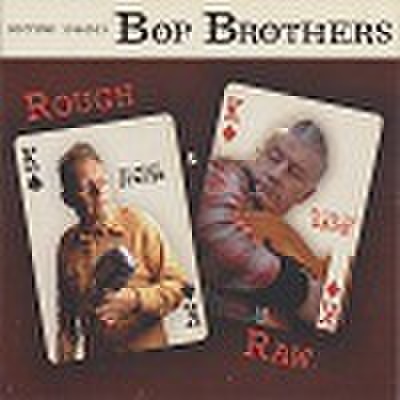 BOP BROTHERS/Rough & Raw(中古CD)