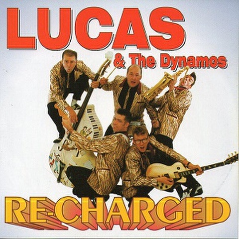 LUCAS & THE DYNAMOS/Re-Charged(CD)