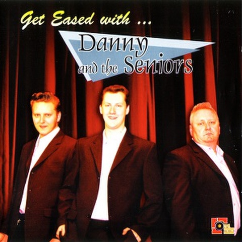 DANNY & THE SENIORS/Get Eased With(CD)