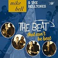 MIKE BELL & THE BELLTONES/The Beat That Can't Be Beat(LP + CD)