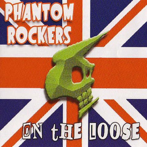 PHANTOM ROCKERS/On The Loose(CD)
