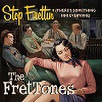 THE FRETTONES/Stop Frettin'(CD)