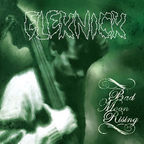 ELEKNICK/Bad Moon Rising(12" EP)