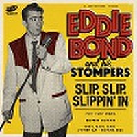 EDDIE BOND & HIS STOMPERS/Slip, Slip, Slippin' In(7")