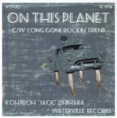 KOHJIRO "JACK" ISHIHARA/On The Planet(7")
