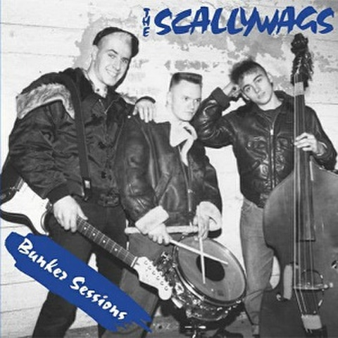 THE SCALLYWAGS/Bunker Sessions(LP)