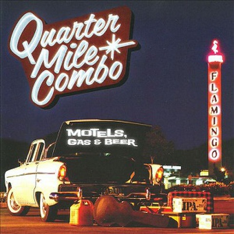 QUARTER MILE COMBO/Motels, Gas & Beer(CD)