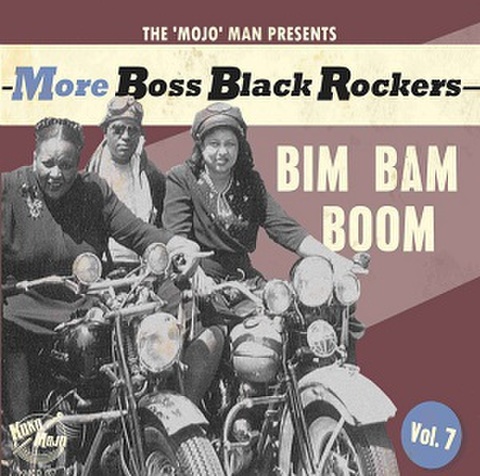 MORE BOSS BLACK ROCKERS Vol.7: Bim Bam Boom(CD)