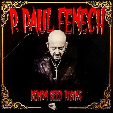 P. PAUL FENECH/Demon Seed Rising(CD)