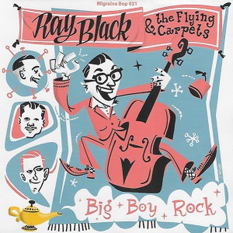RAY BLACK & THE FLYING CARPETS/Big Boy Rock(7")