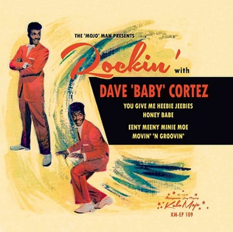 DAVE “BABY” CORTEZ/Rockin With(7“)