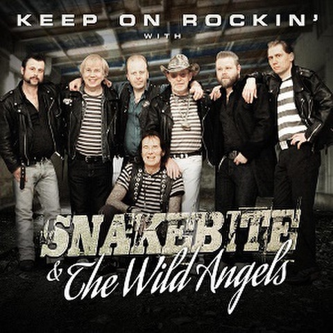 SNAKEBITE & THE WILD ANGELS/Keep On Rockin' With(CD)
