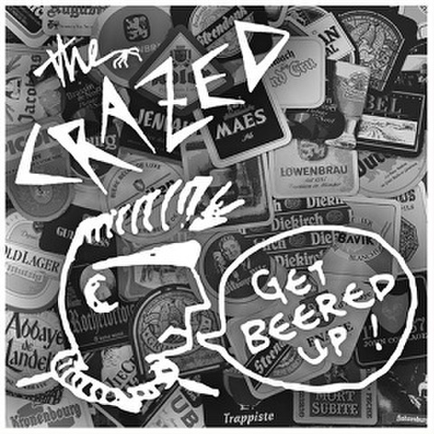 CRAZED/Get Beered Up(LP*Alt Sleeve)