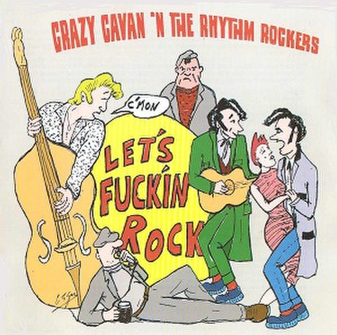 CRAZY CAVAN & THE RHYTHM ROCKERS/Let’s F…in’ Rock(CD)