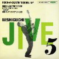 NISHIGUCHI JIVE 5/Rock A Beatin' Boogie(7")