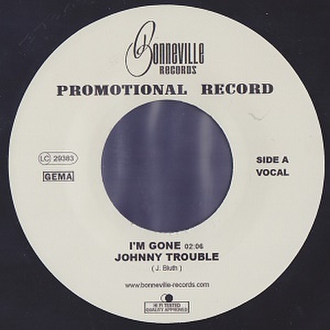 JOHNNY TROUBLE/I'm Gone(7")