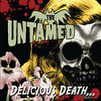 THE UNTAMED/Delicious Death(CD)
