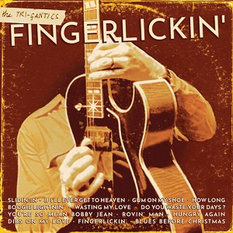 THE TRI-GANTICS/Fingerlickin’(CD)