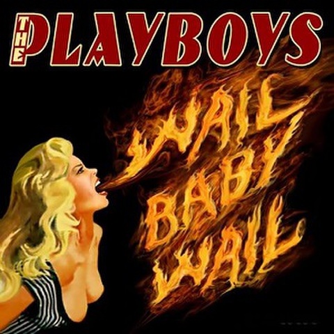 PLAYBOYS/Wail Baby Wail (CD)