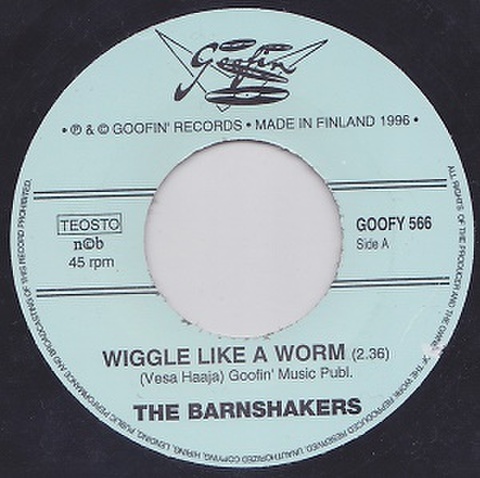 BARNSHAKERS/Wiggle Like A Worm(7")