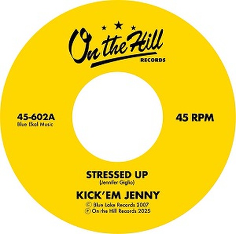 KICK’EM JENNY/Stressed Up(7”)