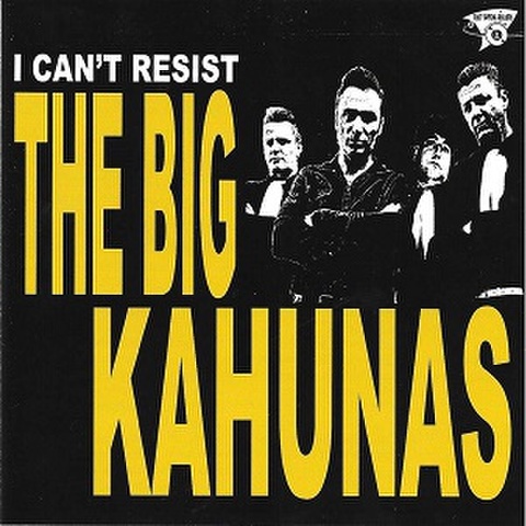 THE BIG KAHUNAS/I Can't Resist(中古CD)