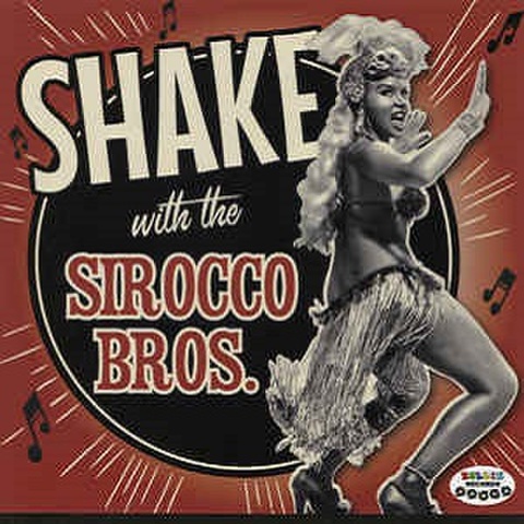 THE SIROCCO BROS/Shake With(CD)