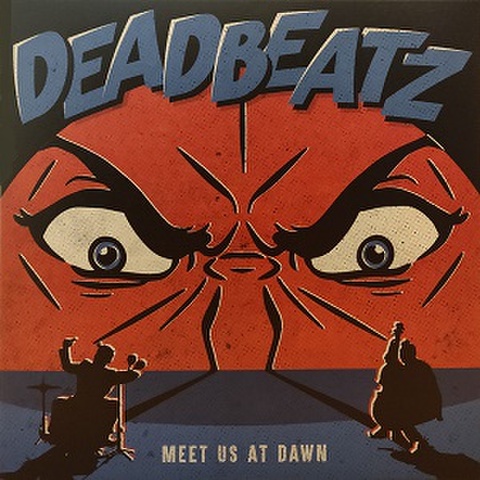DEADBEATZ/Meet Us At Dawn(LP)