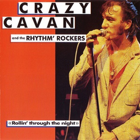 CRAZY CAVAN & THE RHYTHM ROCKERS/Rolling Through The Night(CD)